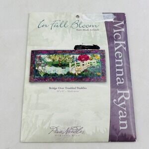 McKenna Ryan Bridge Over Troubled Waters Quilt‎ Block 7 Pattern In Full Bloom